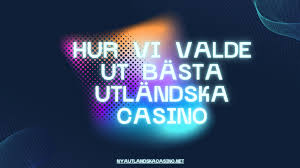 Utländska Casino En Guide till Onlinespel