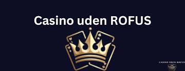 Online Casino Uden om ROFUS - Spil Trygt og Sikret