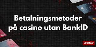 Casino Online Utan BankID En Genomgång av Alternativen