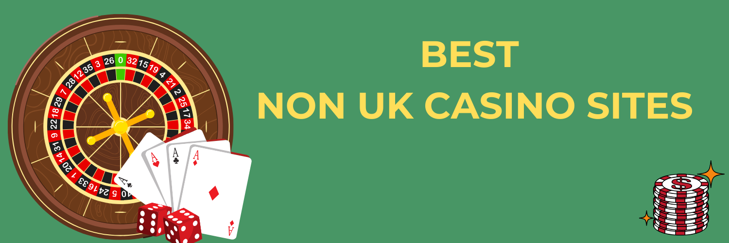 Discover the Best Non-UK Casino Sites for 2023