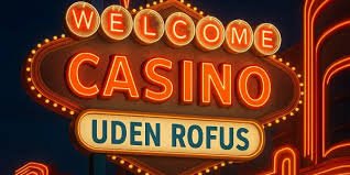 Casino Uden ROFUS Oplev Online Spil på Sider Uden Registrering