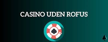 Casinoer uden om RoFuS Find Dine Favoritter